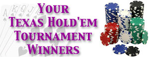 Texas Hold'em Poker Tournament Winners